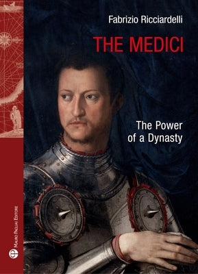The Medici: The Power of a Dynasty by Ricciardelli, Fabrizio