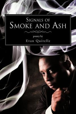 Signals of Smoke and Ash by Quitelle, Evan