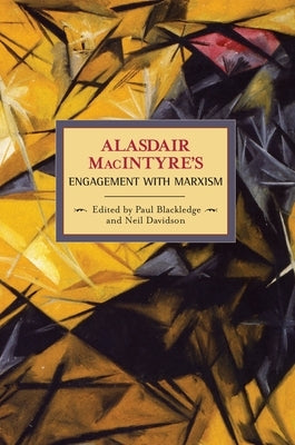 Alasdair Macintyre's Engagement with Marxism: Selected Writings 1953-1974 by MacIntyre, Alasdair