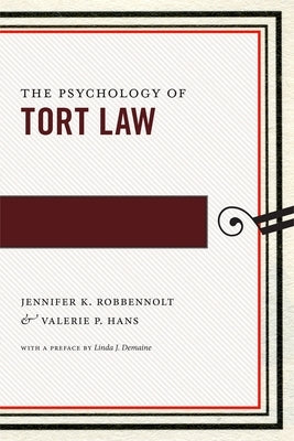 The Psychology of Tort Law by Robbennolt, Jennifer K.