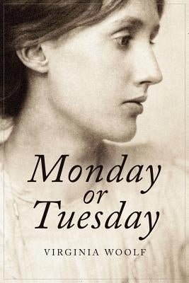 Monday or Tuesday by Woolf, Virginia