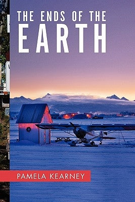 The Ends of the Earth by Kearney, Pamela