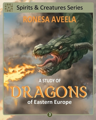 A Study of Dragons of Eastern Europe by Aveela, Ronesa