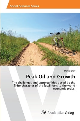 Peak Oil and Growth by Olev, Daniel