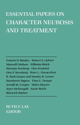 Essential Papers on Character Neurosis & Treatment by Lax, Ruth