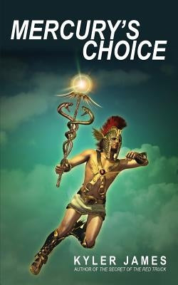 Mercury's Choice by James, Kyler