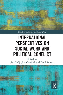 International Perspectives on Social Work and Political Conflict by Duffy, Joe
