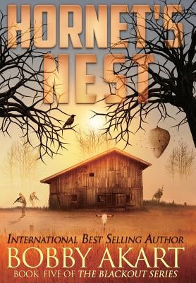 Hornet's Nest: A Post-Apocalyptic EMP Survival Thriller by Akart, Bobby