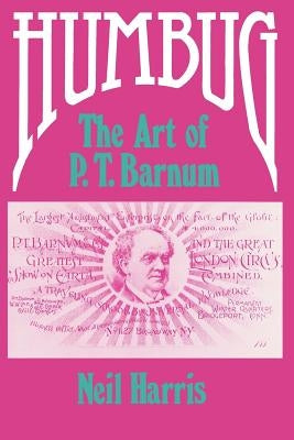 Humbug: The Art of P. T. Barnum by Harris, Neil