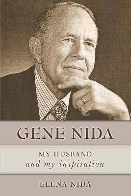 Gene Nida, My Husband and My Inspiration by Nida, Elena