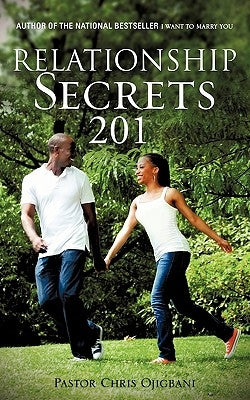 Relationship Secrets 201 by Ojigbani, Pastor Chris
