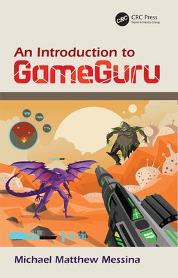 An Introduction to Gameguru by Messina, Michael Matthew