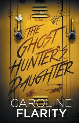 The Ghost Hunter's Daughter by Flarity, Caroline