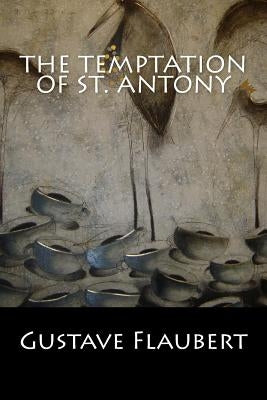 The Temptation of St. Antony by Gustave Flaubert