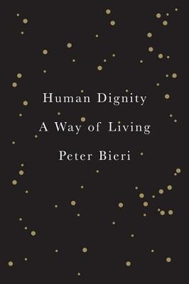 Human Dignity: A Way of Living by Siclovan, Diana