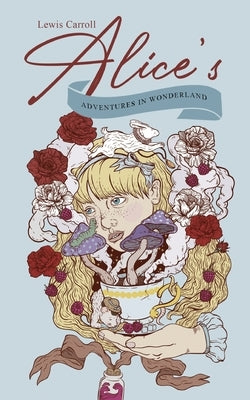 Alice's Adventures In Wonderland by Carroll, Lewis