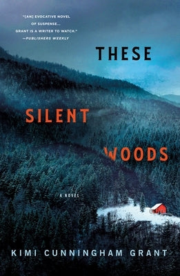 These Silent Woods by Grant, Kimi Cunningham