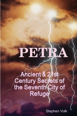 Petra, The Seventh City of Refuge by Volk, Stephen