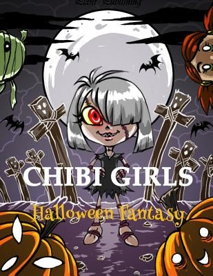 Chibi Girls: Halloween Fantasy: An Adult Coloring Book with Horror Girls by Coloring Book, Chibi Girl