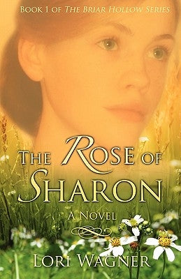 The Rose of Sharon by Wagner, Lori