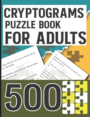 Cryptograms Puzzle Book for Adults 500: Amazing Cryptoquotes Puzzles to Improve your mental ability by Press, Benjamin