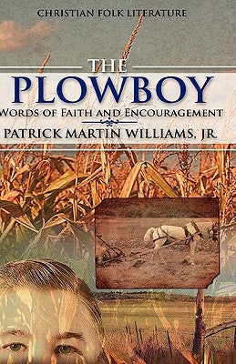 The Plowboy by Williams, Patrick Martin, Jr.