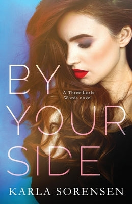 By Your Side by Sorensen, Karla