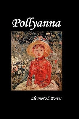 Pollyanna by Porter, Eleanor H.