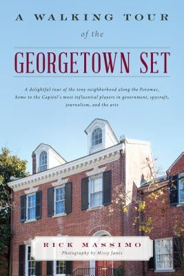 A Walking Tour of the Georgetown Set by Massimo, Rick