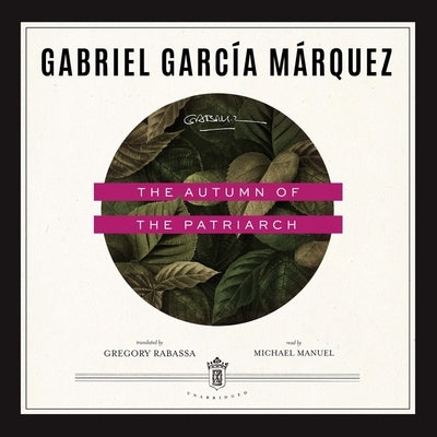 The Autumn of the Patriarch by García Márquez, Gabriel