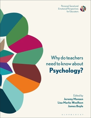 Why Do Teachers Need to Know about Psychology?: Strengthening Professional Identity and Well-Being by Monsen, Jeremy