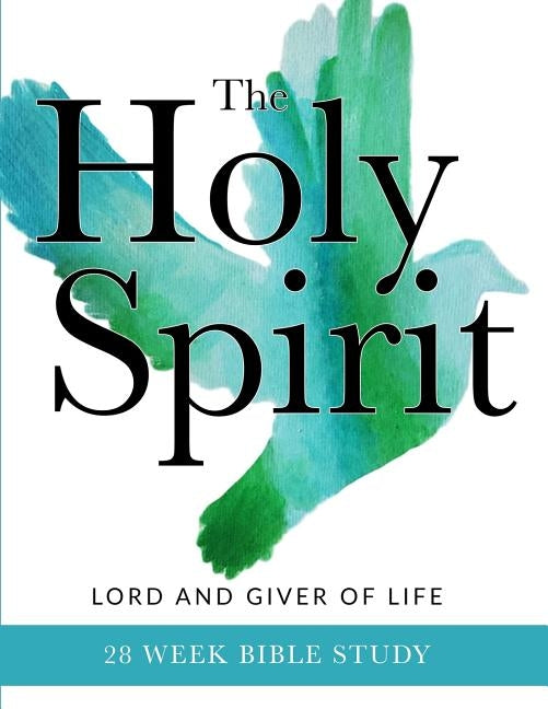 The Holy Spirit: Lord and Giver of Life by Wuenschel, Marybeth