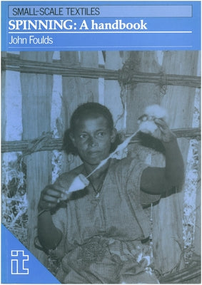 Spinning: A Handbook by Foulds, John