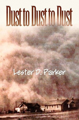 Dust to Dust to Dust by Parker, Lester D.