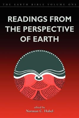 Readings from the Perspective of Earth by Habel, Norman C.