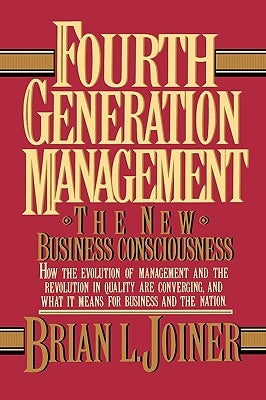 Fourth Generation Management by Joiner, Brian