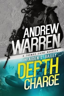 Depth Charge by Bailey, Aiden L.