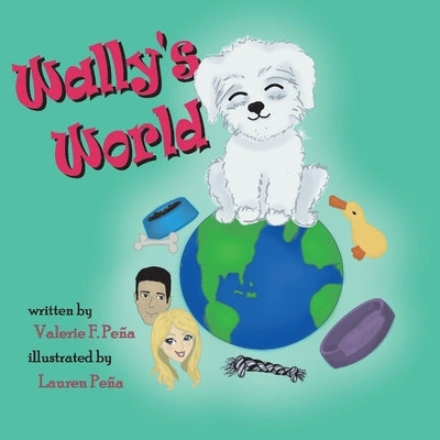 Wally's World: Volume 2 by Pena, Valerie