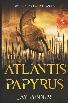 The Atlantis Papyrus: Not all secrets are worth revealing by Penner, Jay