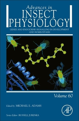 Genes and Endocrine Signalling in Development and Homeostasis: Volume 60 by Adams, Michael E.