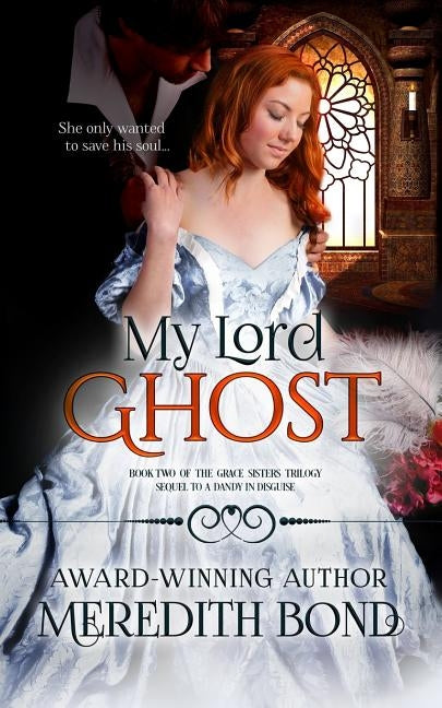 My Lord Ghost by Bond, Meredith