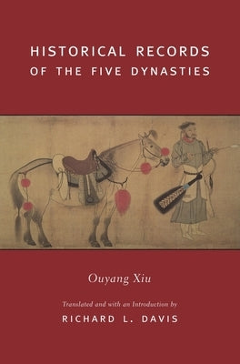 Historical Records of the Five Dynasties by Ouyang, Xiu