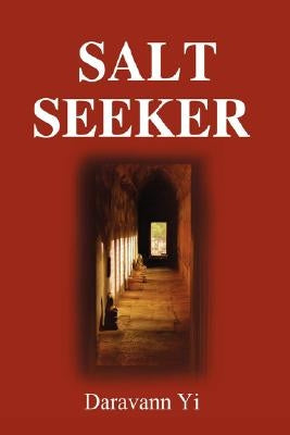 Salt Seeker: When There Is Life, There Is a Will to Survive by Yi, Daravann