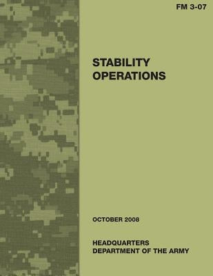 Stability Operations (Field Manual No. 3-07) by Army, Department Of the