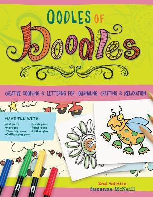 Oodles of Doodles, 2nd Edition: Creative Doodling & Lettering for Journaling, Crafting & Relaxation by McNeill, Suzanne