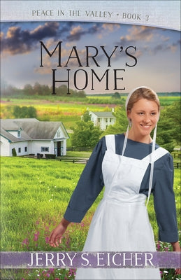 Mary's Home: Volume 3 by Eicher, Jerry S.