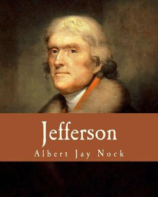 Jefferson (Large Print Edition) by Nock, Albert Jay