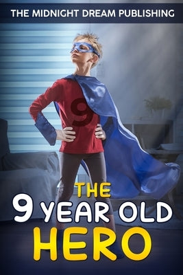 The 9-Year-Old Hero by Publishing, The Midnight Dream
