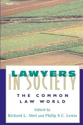 Lawyers in Society: The Common Law World by Abel, Richard L.