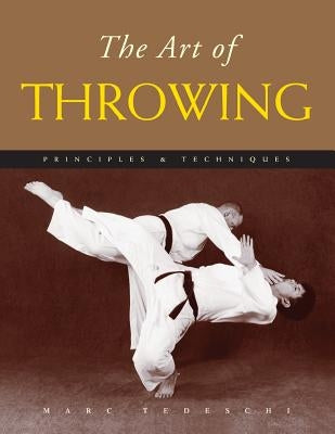 The Art of Throwing: Principles & Techniques by Tedeschi, Marc